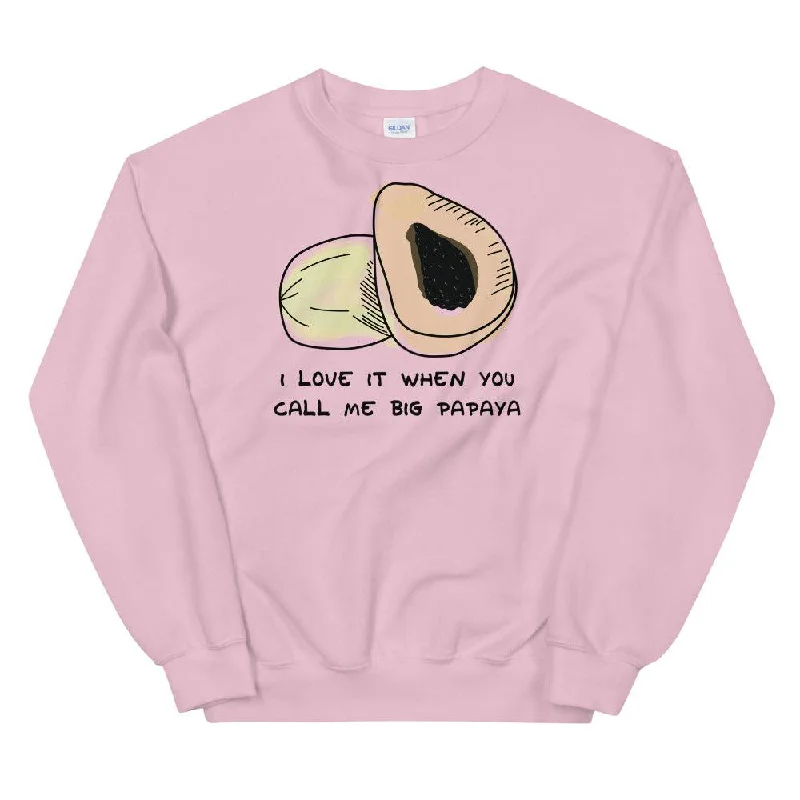 lightweight workout sweatshirtI Love It When You Call Me Big Papaya Unisex Sweatshirt