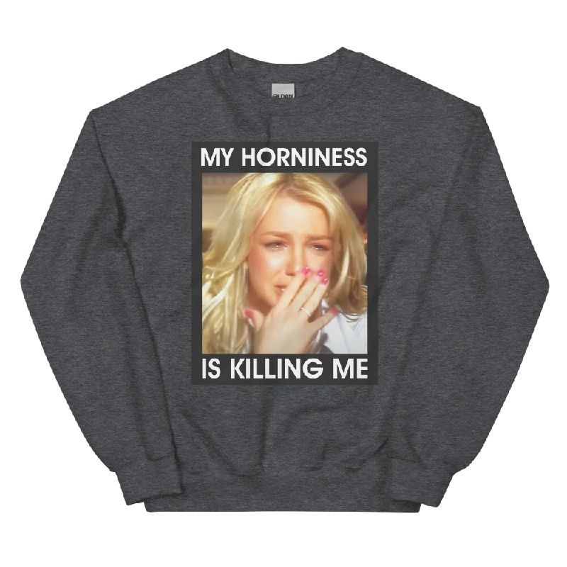 breathable workout hoodieMy Horniness Is Killing Me Unisex Sweatshirt