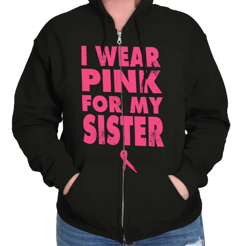 Crazy Deals high-quality hoodieWear Pink For My Sister Zip Hoodie