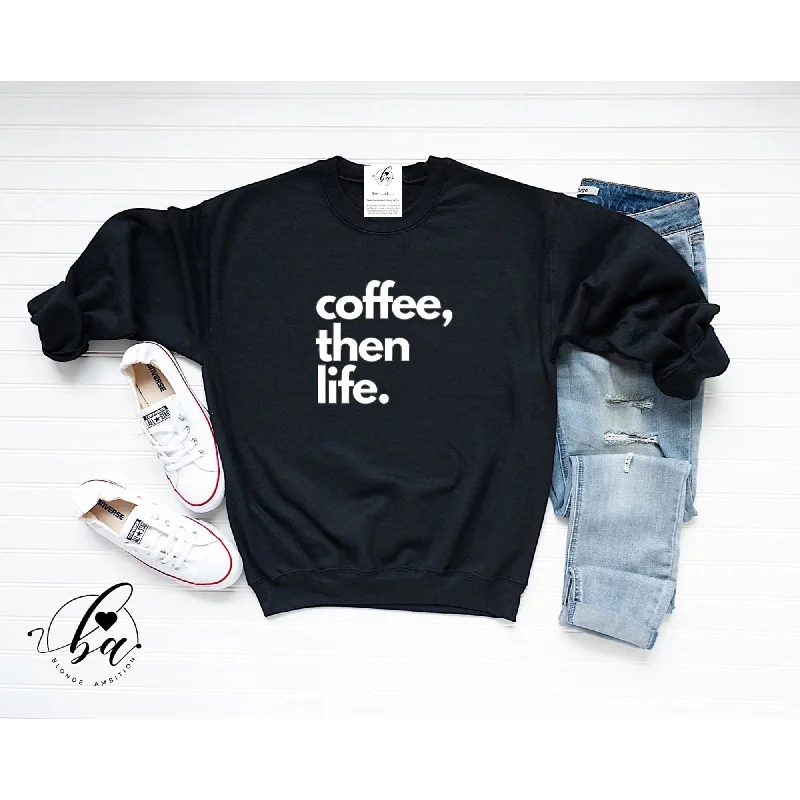 luxury fitness sweatshirtCoffee, Then Life Crew